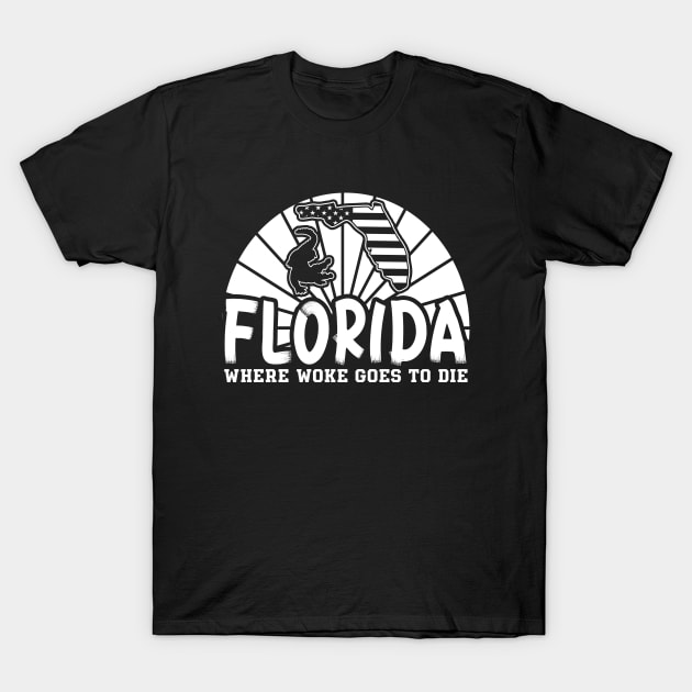 Alligator Florida Is Where Woke Goes To Die, Funny Joke Quote T-Shirt by Benzii-shop 